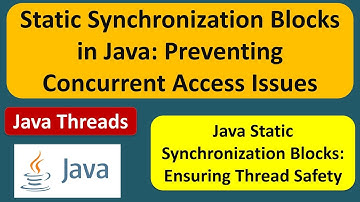 Static Synchronization Blocks in Java: Preventing Concurrent Access Issues | Java Synchronization