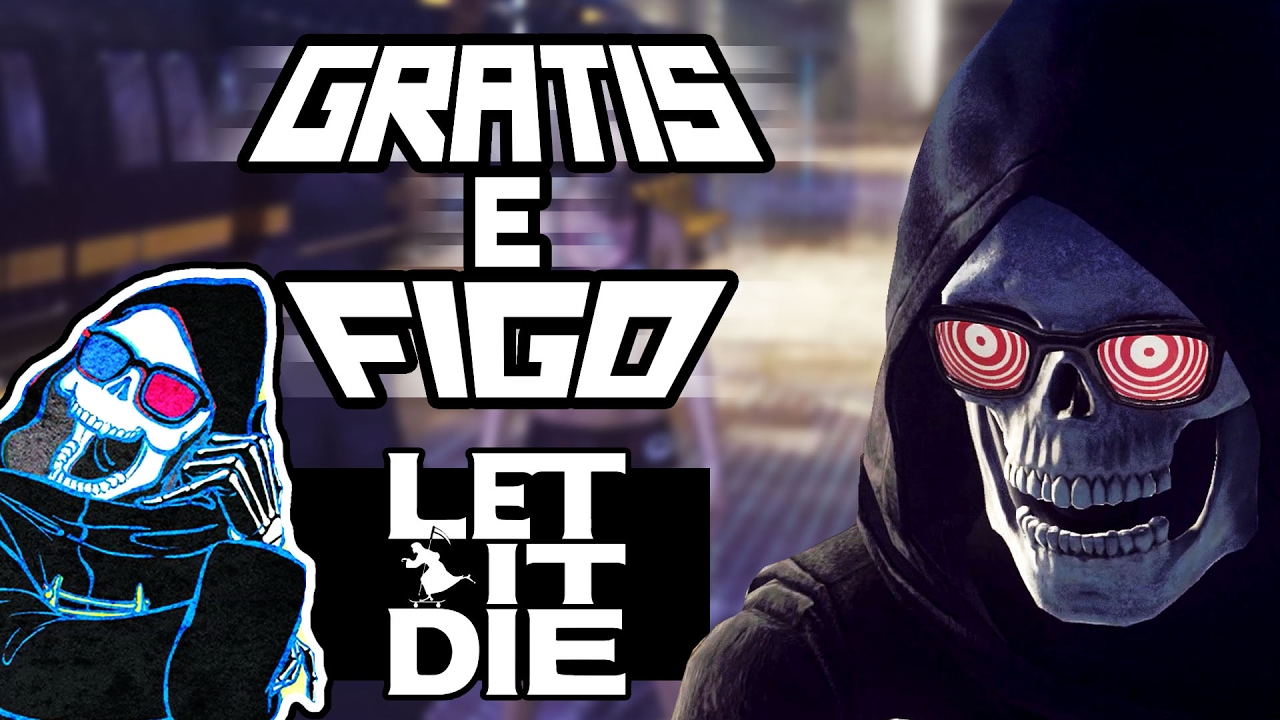 LET IT DIE - GRATIS e FIGO!
