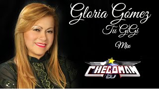 Gloria Gomez (Tu GiGi) mix   - Musica del Ecuador