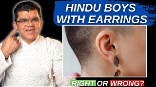 Hindu Boys Wearing Earrings RIGHT or WRONG?