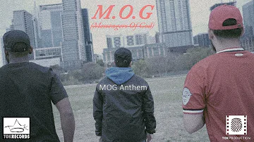 M.O.G- MOG Anthem Official Music Video