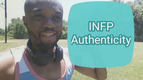 Authenticity (From an INFP)