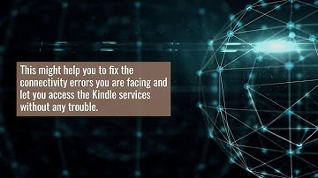 How To Fix The Kindle Connectivity Failure?