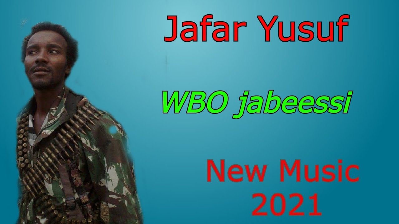 Jafar YusufWBO JABEESSINew Oromo Music 2021 Official Vedio
