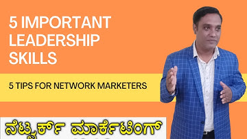 Success tips-Five Leadership skills for network marketers|Network marketing in kannada
