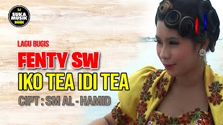 Iko Tea Idi Tea - Fenty SW || Lagu Bugis Abadi