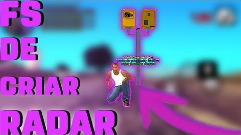 FS SAMP - SISTEMA DE CRIAR RADAR ANDROID/PC