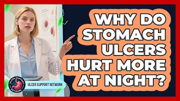 Why Do Stomach Ulcers Hurt More At Night? - Ulcer Support Network
