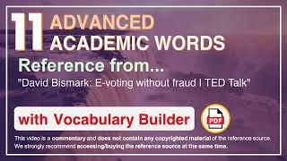 11 Advanced Academic Words Ref from David Bismark: E-voting without fraud | TED Talk