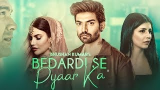 Bedardi Se Pyar Ka Sahara Na Mila Bedardi Se Pyaar Ka Song Bedardi Se Pyaar Ka Jubin Nautiyal