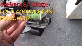 Chevrolet Cruze: Cooling Fan Follow Up Video