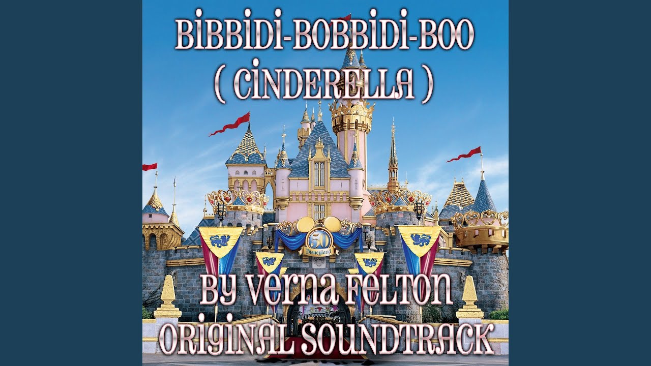 Bibbidi-Bobbidi-Boo (Cinderella Original Soundtrack) Bibbidi-Bobbidi-Boo (Cinderella Original Soundtrack)