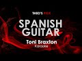 Spanish guitar  toni braxton karaoke