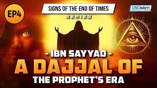 Ibn Sayyad  A Dajjal Of The Prophet's Era | Ep 4 | Signs of the End of Times Series