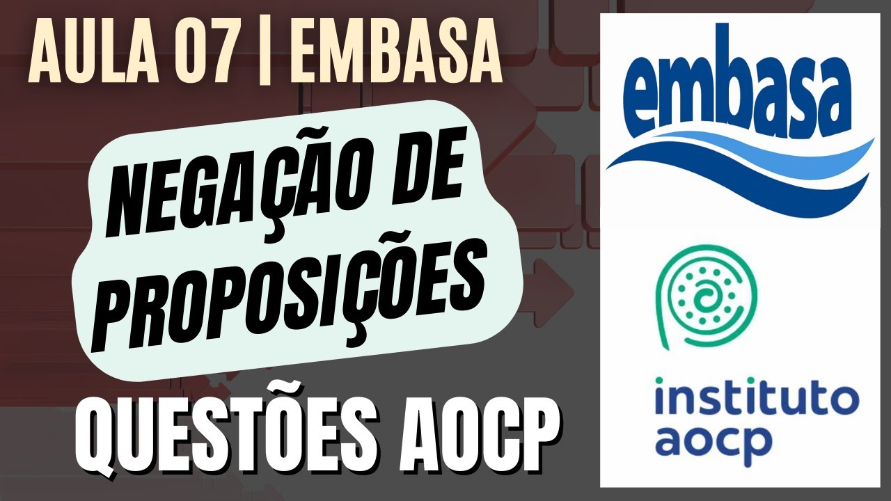 Concurso EMBASA - Aula 07 | NEGAÇÃO DE SENTENÇAS | Questões Instituto AOCP