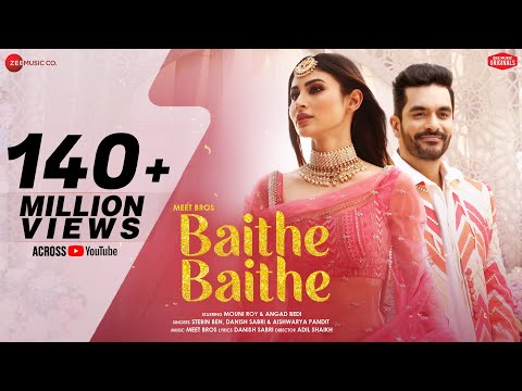 Baithe Baithe - Mouni Roy, Angad | Meet Bros ft Stebin Ben, Danish, Aishwarya| Zee Music Originals