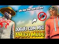 JOGUEI COM MEU AMIGO MUDO!! A PARTIDA MAIS ENGRAÇADA DO FREE FIRE!!