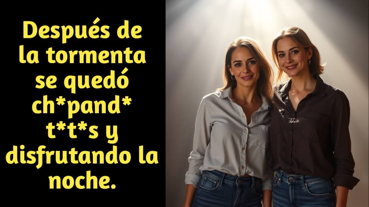 Después de la tormenta ella se quedó | GL Story