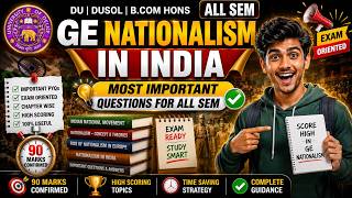 Nationalism in India GE All Semesters Important Questions 2026 | DU, DUSOL, NEP | College Studies