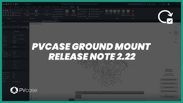 PVcase Ground Mount Release notes 2.22