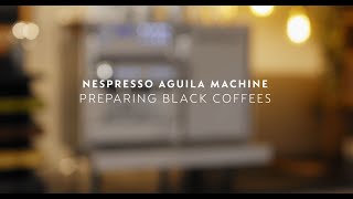 Nespresso Aguila - Preparing Black Coffees