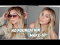 Easy 10 Minute NO Foundation Makeup Look