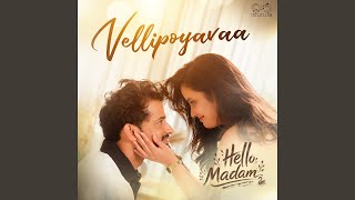 Vellipoyavaa (From "Hello Madam")