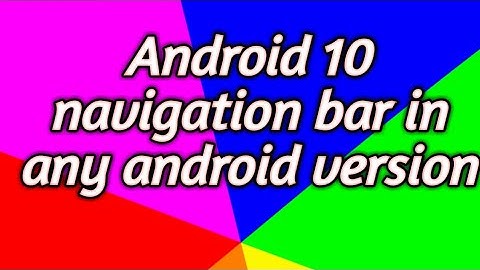 Android 10 navigation bar in any android version