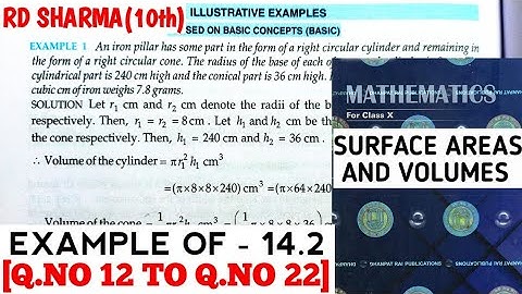 RD SHARMA CLASS 10 SURFACE AREAS AND VOLUMES  EXAMPLE OF-14.2 [Q.NO 12 TO 22] MATH FEAR | CHAPTER 14