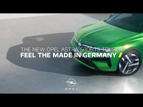 The New Opel Astra Sports Tourer: Feel the MADE IN GERMANY️ ​