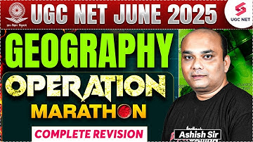 UGC NET Geography Marathon Class 2025 | Complete UGC NET Geography in One Video By Ashish Sir