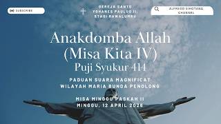 Anakdomba Allah (Misa Kita IV) | Paduan Suara Magnificat, Wilayah Maria Bunda Penolong