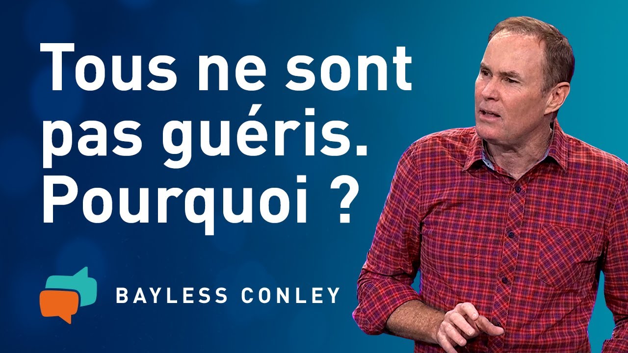 Les raisons de l'absence de guérison – Bayless Conley
