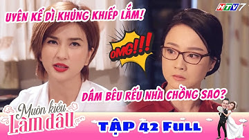 Phim HTV - Muôn Kiểu Làm Dâu - Tập 42 Full | Phim Mẹ Chồng Nàng Dâu