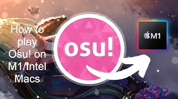 How to download Osu! on M1 Apple Silicon/Intel based Macs!