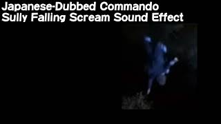 Japanese-Dubbed Commando Sully Falling Scream Sound Effect