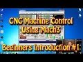 CNC Machine Control Using Mach3 - A Beginners Introduction #1