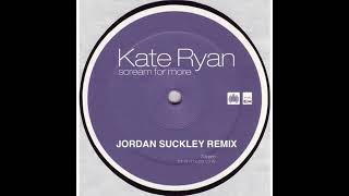 Kate Ryan - Scream for More (Jordan Suckley Remix) [Extended Mix]