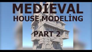 Medieval House Modeling Part 2