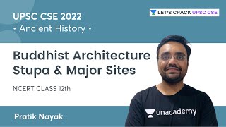 Class 12 History | Ancient India | Buddhist Architecture: Stupa & Major Sites | UPSC CSE.IAS 2022