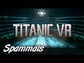 Titanic VR | Part 5 | Explore The Titanic!