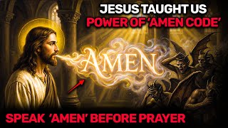 Jesus Warned Us: The 'AMEN' Code Comes BEFORE The Prayer