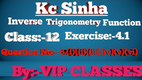 #vipclasses kc Sinha inverse trigonometric function class 12 math Exercise 4.1 Questions Number-8