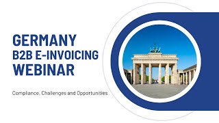 Webinar: Advanced Insights into GERMANY'S Mandatory B2B E-Invoicing | 2025