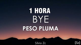 [1 HORA] Peso Pluma - Bye (Letra\/Lyrics)