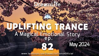 Uplifting Trance Mix - A Magical Emotional Story Ep. 082 by DreamLife ( May 2024) 1mix.co.uk