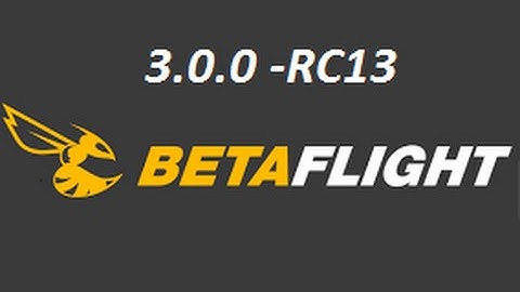FPV- Betaflight 3.0.0-RC13