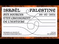 Isralpalestine  aux sources dun croisement de lhistoire