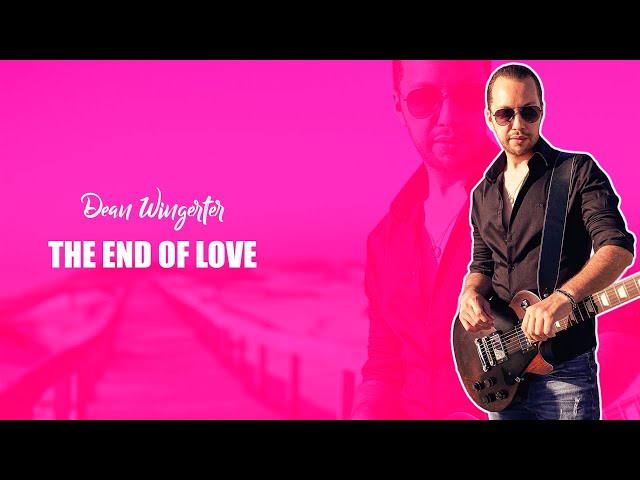 Dean Wingerter - The End Of Love class=