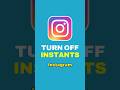 How To Turn Off Instagram Instants (Hide Instants)